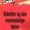 Robotten Og Den Menneskelige Faktor - Birgit Bertung - Bog