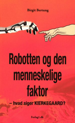 Robotten Og Den Menneskelige Faktor - Birgit Bertung - Bog