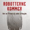 Robotterne Kommer - Martin Ford - Bog