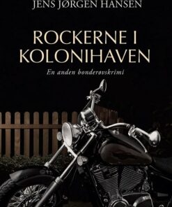 Rockerne I Kolonihaven - Jens Jørgen Hansen - Bog