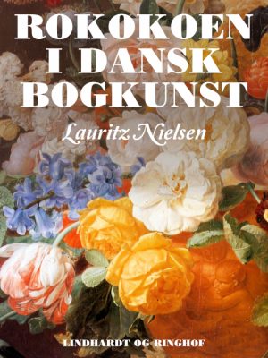 Rokokoen i dansk bogkunst (E-bog)