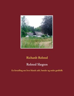 Rolsted Slægten - Richardt Rolsted - Bog