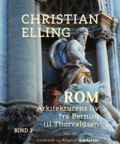 Rom. Arkitekturens liv fra Bernini til Thorvaldsen. Bind 2 (E-bog)