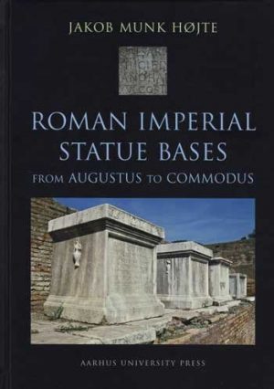 Roman Imperial Statue Bases - Jakob Munk Højte - Bog