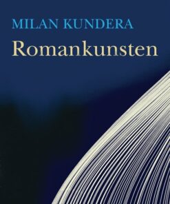Romankunsten - Milan Kundera - Bog