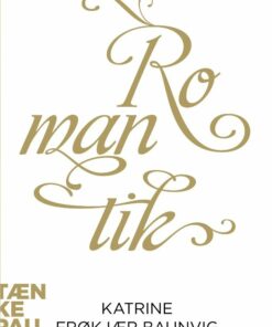 Romantik - Katrine Frøkjær Baunvig - Bog