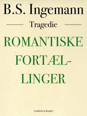 Romantiske Fortællinger - B. S. Ingemann - Bog