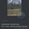 Romerske Denarfund Fra Jyske Jernalderbopladser - Line M. Højberg Bjerg - Bog