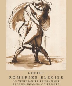 Romerske Elegier Og Venetianske Epigrammer - Johann Wolfgang Von Goethe - Bog