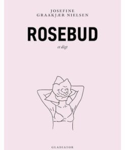 Rosebud - Josefine Graakjær Nielsen - Bog
