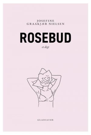 Rosebud - Josefine Graakjær Nielsen - Bog