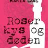 Roser Kys Og Døden - Maria Lang - Bog