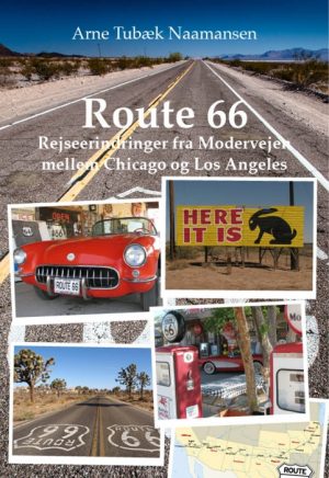 Route 66 - Rejseerindringer fra Modervejen mellem Chicago og Los Angeles (E-bog)