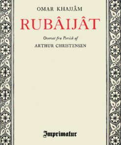 RubÃ¢ijÃ¢t - Oversat Af Arthur Christensen - Omar KhajjÃ¢m - Bog