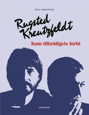 Rugsted/kreutzfeldt - Kom Tilfældigvis Forbi - Niels Christensen - Bog