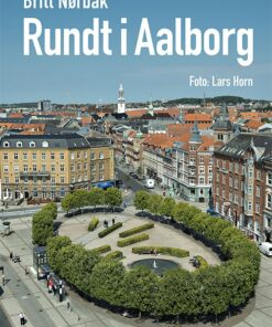 Rundt I Aalborg - Britt Nørbak - Bog