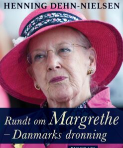 Rundt Om Margrethe - Danmarks Dronning - Henning Dehn-nielsen - Bog
