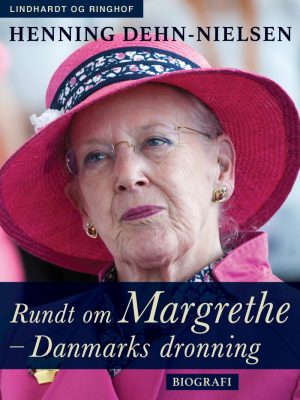 Rundt Om Margrethe - Danmarks Dronning - Henning Dehn-nielsen - Bog