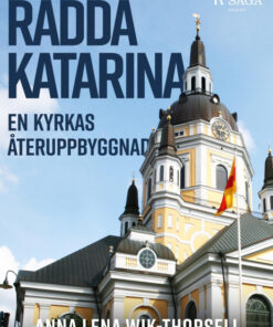 Rädda Katarina : en kyrkas återuppbyggnad (E-bog)