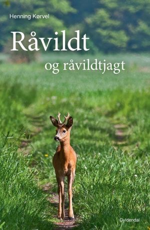 Råvildt Og Råvildtjagt - Henning Kørvel - Bog