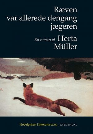 Ræven Var Allerede Dengang Jægeren - Herta Müller - Bog