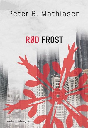 Rød Frost - Peter B. Mathiasen - Bog