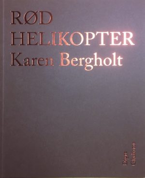 Rød Helikopter - Karen Bergholt - Bog