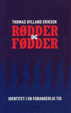 Rødder Og Fødder - Thomas Hylland Eriksen - Bog