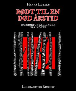 Rødt til en død årstid: Horrorfortællinger fra Holte (E-bog)