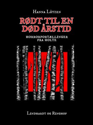 Rødt til en død årstid: Horrorfortællinger fra Holte (E-bog)