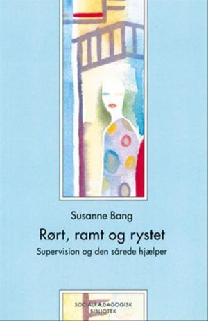 Rørt, Ramt Og Rystet - Susanne Bang - Bog