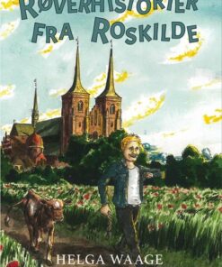 Røverhistorier Fra Roskilde - Ungdomsroman - Helga Waage - Bog