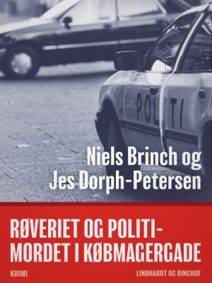 Røveriet og politimordet i Købmagergade (E-bog)