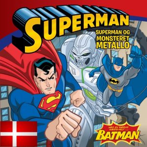 SUPERMAN & BATMAN OG MONSTERET METALLO DK (udgave læs dansk med Batman): ...med helt særlig gæstehelt BATMAN (E-bog)