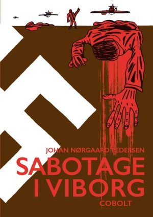 Sabotage I Viborg - Johan Nørgaard Pedersen - Tegneserie