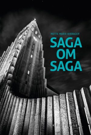 Saga Om Saga - Mette Marie Bjerager - Bog