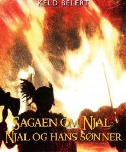 Sagaen Om Njal: Njal Og Hans Sønner - Keld Belert - Bog