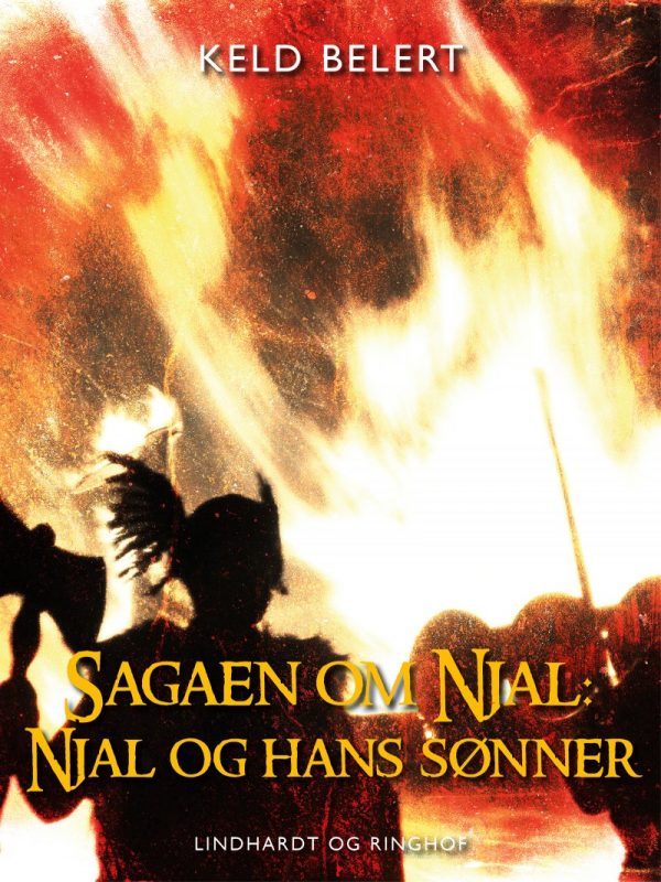 Sagaen Om Njal: Njal Og Hans Sønner - Keld Belert - Bog