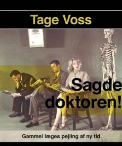 Sagde Doktoren! - Tage Voss - Bog