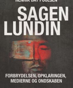 Sagen Lundin - forbrydelsen, opklaringen, medierne og ondskaben (E-bog)