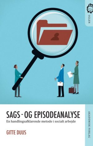 Sags- Og Episodeanalyse I Socialt Arbejde - Gitte Duus - Bog