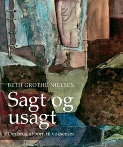 Sagt Og Usagt - Beth Grothe Nielsen - Bog