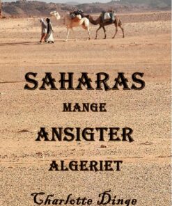 Saharas Mange Ansigter - Algeriet - Charlotte Dinge - Bog