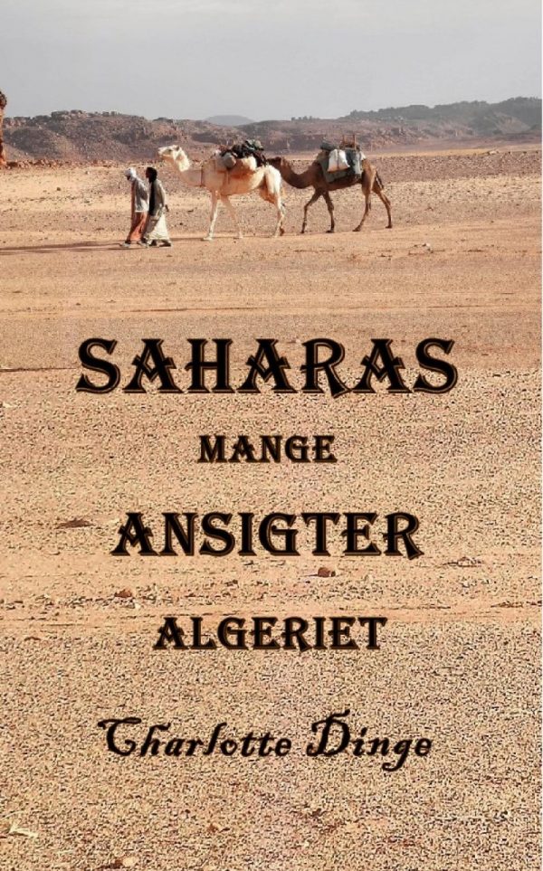 Saharas Mange Ansigter - Algeriet - Charlotte Dinge - Bog