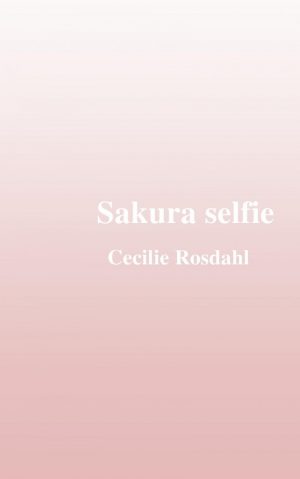 Sakura Selfie - Cecilie Rosdahl - Bog