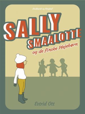 Sally Smaalotte og de finske Plejebørn (E-bog)