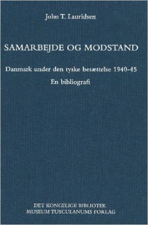 Samarbejde Og Modstand - John T. Lauridsen - Bog