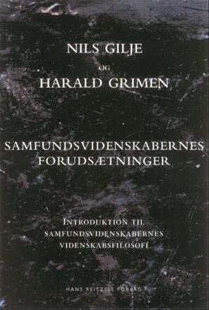 Samfundsvidenskabernes Forudsætninger - Harald Grimen - Bog