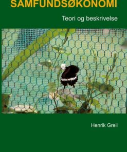 Samfundsøkonomi - Teori Og Beskrivelse - Henrik Grell - Bog