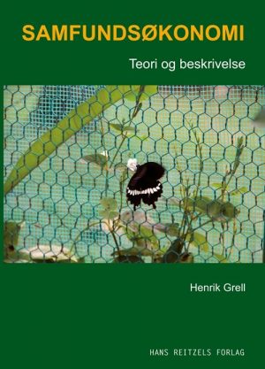 Samfundsøkonomi - Teori Og Beskrivelse - Henrik Grell - Bog